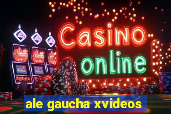 ale gaucha xvideos